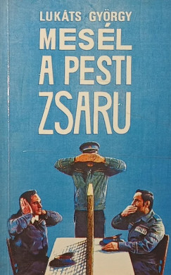 Lukáts György - Mesél a pesti zsaru