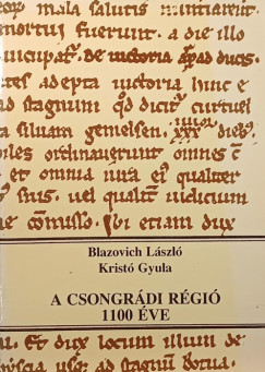 Blazovich Lszl - Krist Gyula - A csongrdi rgi 1100 ve