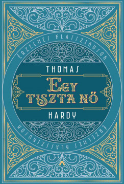 Thomas Hardy - Egy tiszta nõ