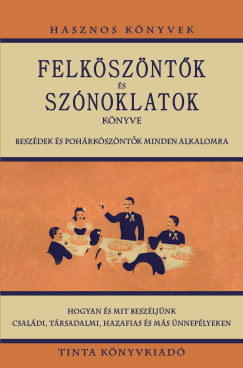 András István (SZERK.) - Felköszöntők és szónoklatok könyve