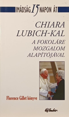 Florence Gillet - Imádság 15 napon át Chiara Lubich-kal