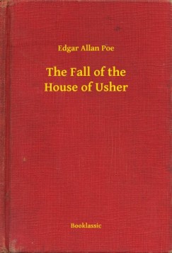 Edgar Allan Poe - The Fall of the House of Usher