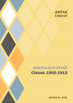 Kosztolnyi Dezs - Cikkek 1905-1913