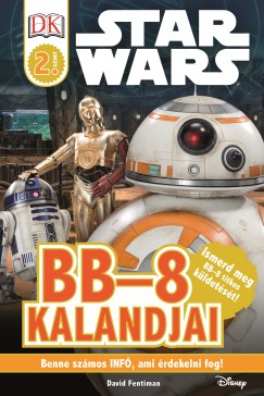 David Fentiman - Star Wars - BB-8 kalandjai - Star Wars olvasknyv