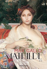 Max Gallo - Mathilde