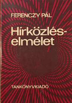 Dr. Ferenczy Pál - Hírközléselmélet