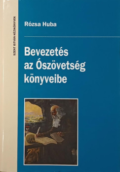 R�zsa Huba - Bevezet�s az �sz�vets�g k�nyveibe