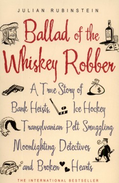 Julian Rubinstein - Ballad of the Whiskey Robber