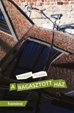 Magyari Tivadar - A ragasztott hz