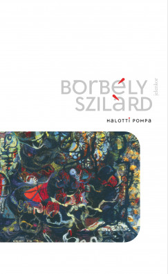 Borbly Szilrd - Halotti Pompa
