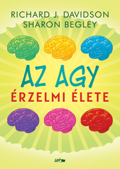 Sharon Begley - Davidson Richard J. - Az Agy érzelmi élete