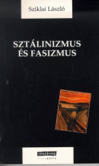 Sziklai Lszl - Sztlinizmus s fasizmus