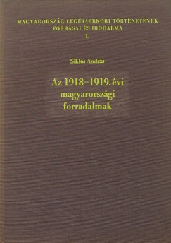 Sikls Andrs - Az 1918-1919. vi magyarorszgi forradalmak