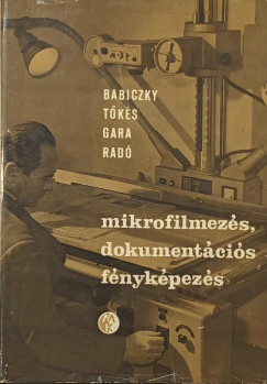 Babiczky Béla - Gara Andor - Radó Aurél - Tőkés László - Mikrofilmezés, dokumentációs fényképezés