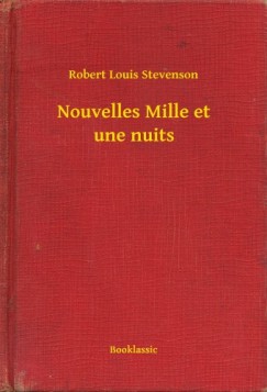 Robert Louis Stevenson - Nouvelles Mille et une nuits
