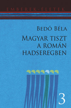 Bed Bla - Magyar tiszt a romn hadseregben