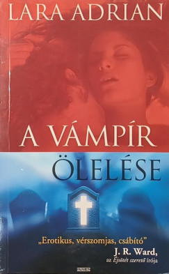 Lara Adrian - A vámpír ölelése