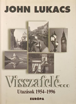 John Lukacs - Visszafel�...
