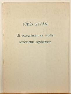 Tks Istvn - j ugarszntst az erdlyi reformtus egyhzban