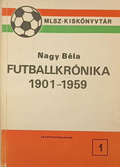 Nagy Bla - Futballkrnika 1901-1959