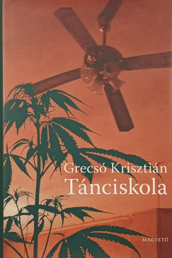 Grecsó Krisztián - Tánciskola