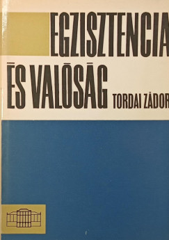 Tordai Zdor - Egzisztencia s valsg