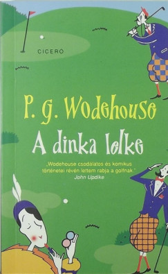 P. G. Wodehouse - A dinka lelke