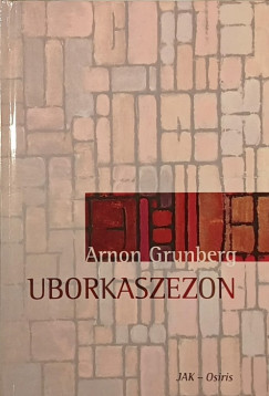 Arnon Grunberg - Uborkaszezon