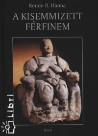 Kende B. Hanna - A kisemmizett f�rfinem