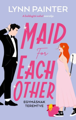 Lynn Painter - Maid for Each Other - Egymásnak teremtve