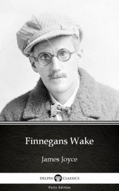 James Joyce - Finnegans Wake by James Joyce (Illustrated)