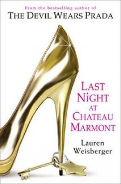 Lauren Weisberger - Last Night at Chateau Marmont