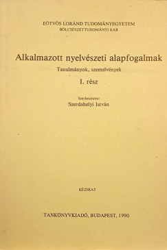 Szerdahelyi Istvn - Alkalmazott nyelvszeti alapfogalmak I. rsz