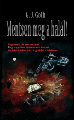G.J. Goth - Mentsen meg a hal�l!