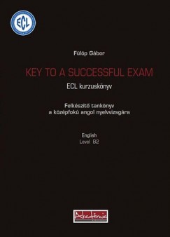 Flp Gbor - Key To a Successful Exam - ECL kurzusknyv - CD mellklettel