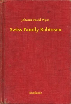 Johann David Wyss - Swiss Family Robinson