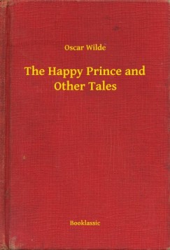 Oscar Wilde - The Happy Prince and Other Tales