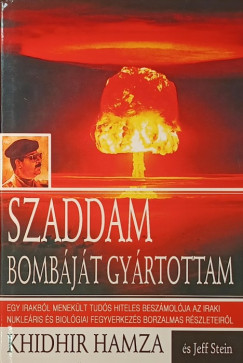 Khidhir Hamza - Jeff Stein - Szaddam bombjt gyrtottam