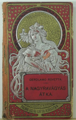 Gerolamo Rovetta - A nagyravgys tka