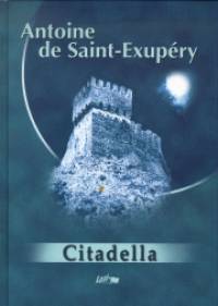 Antoine De Saint-Exupry - Citadella