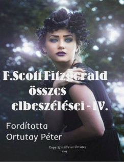 F. Scott Fitzgerald - Fitzgerald sszes elbeszlsei-IV.
