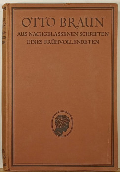 Otto Braun - Aus nachgelassenen Schriften eines Fr�hvollendeten