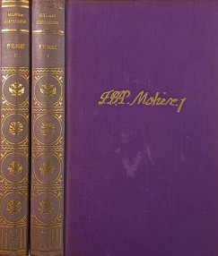 Moliére - A fösvény - Dandin György - Kénytelen házasság - Kényeskedők - A Mizantróp - A botcsinálta doktor - A képzelt beteg