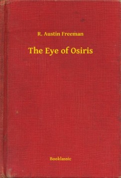 R. Austin Freeman - The Eye of Osiris