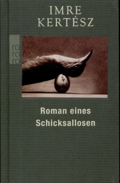Kert�sz Imre - Roman eines Schiksallosen