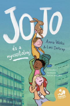 Anna Woltz - Jojo és a nyuszitolvaj