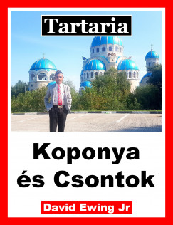 David Ewing Jr - Tartaria - Koponya s Csontok