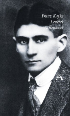 Franz Kafka - Levelek Milennak
