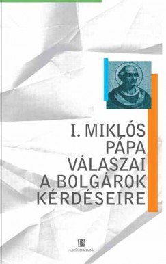 I. Mikls ppa vlaszai a bolgrok krdseire