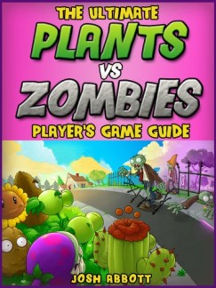 HiddenStuff Entertainment - Plants Vs Zombies Game Guide